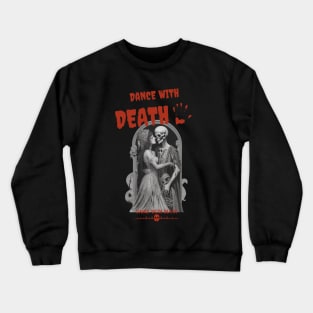 DANCE WITH DEATH Crewneck Sweatshirt